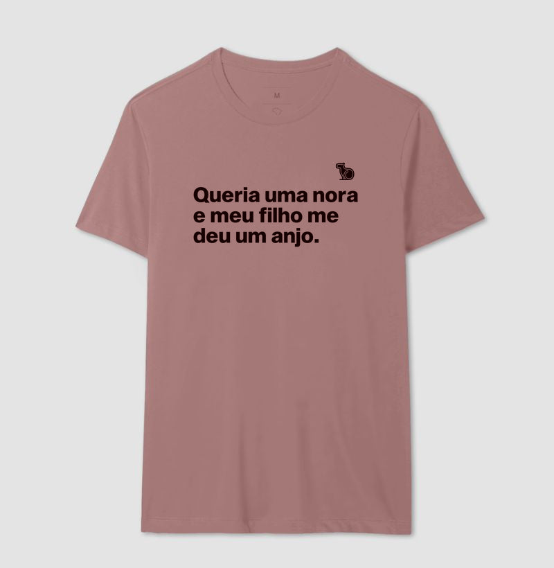CAMISETA QUERIA UMA NORA E MEU FILHO ME DEU UM ANJO