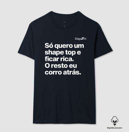 CAMISETA ALGODÃO PERUANO ACADEMIA EU SÓ QUERO UM SHAPE TOP E FICAR RICA