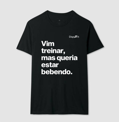CAMISETA ACADEMIA VIM TREINAR MAS QUERIA ESTAR BEBENDO