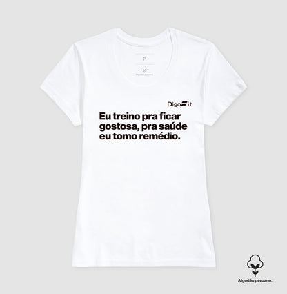 CAMISETA ALGODÃO PERUANO ACADEMIA EU TREINO PRA FICAR GOSTOSA