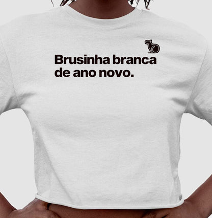 CAMISETA / CROPPED ANO NOVO BRUSINHA BRANCA