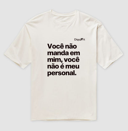 OVERSIZED ACADEMIA VOCÊ NÃO É MEU PERSONAL