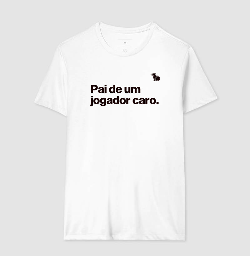 CAMISETA PAI DE UM JOGADOR CARO