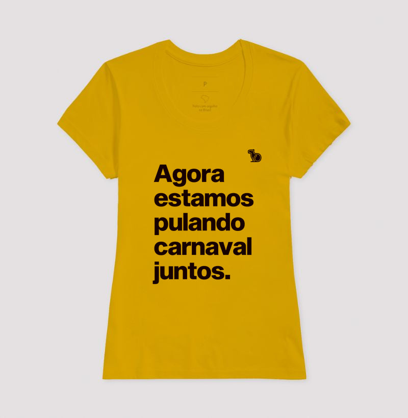 CAMISETA AGORA ESTAMOS PULANDO CARNAVAL JUNTOS