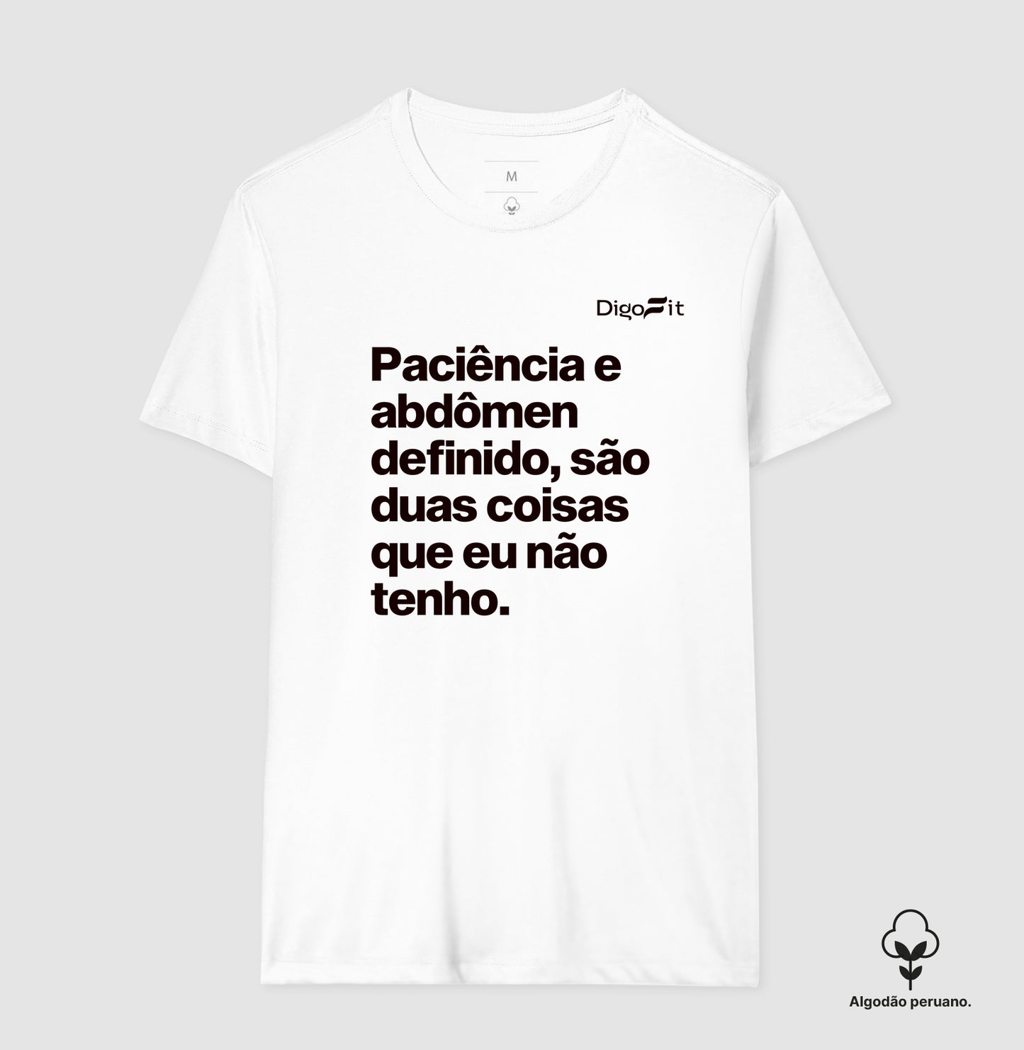 CAMISETA ALGODÃO PERUANO ACADEMIA PACIÊNCIA E ABDÔMEN DEFINIDO