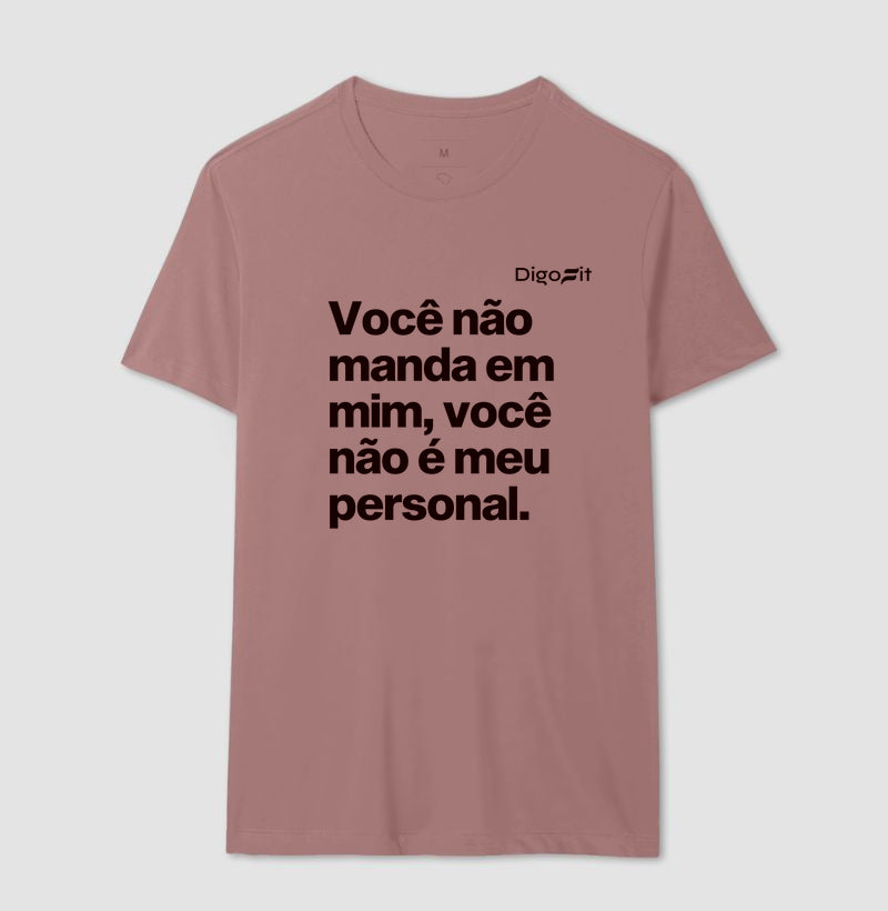CAMISETA ACADEMIA VOCÊ NÃO É MEU PERSONAL