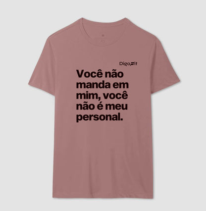 CAMISETA ACADEMIA VOCÊ NÃO É MEU PERSONAL