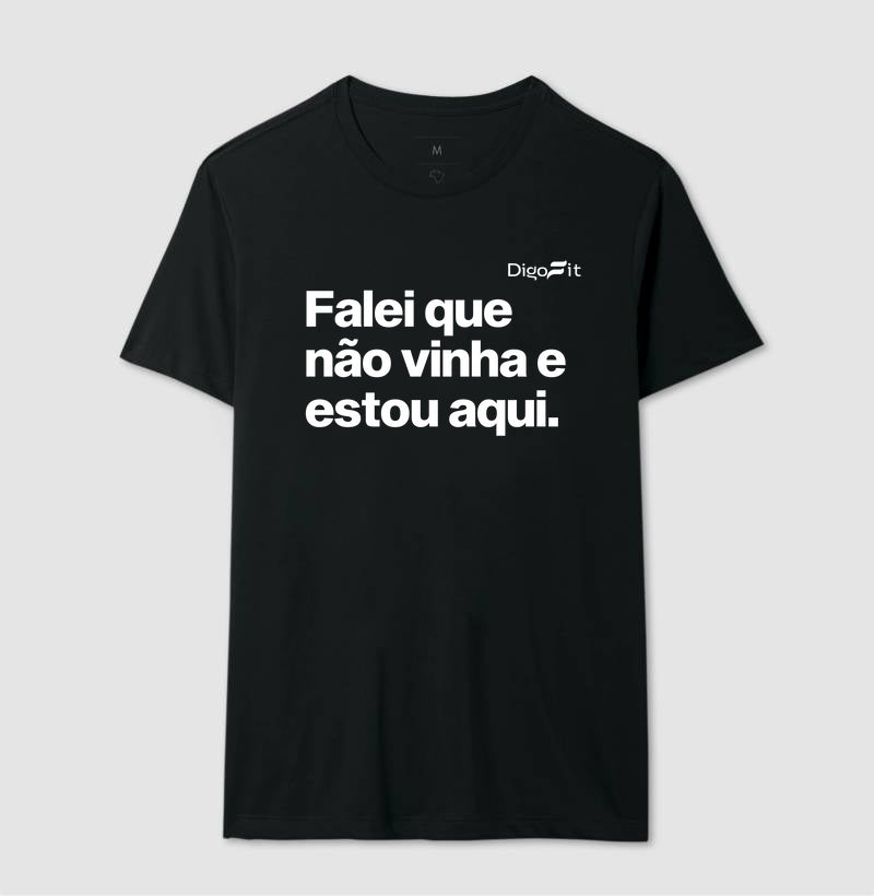CAMISETA ACADEMIA FALEI QUE NÃO VINHA E ESTOU AQUI