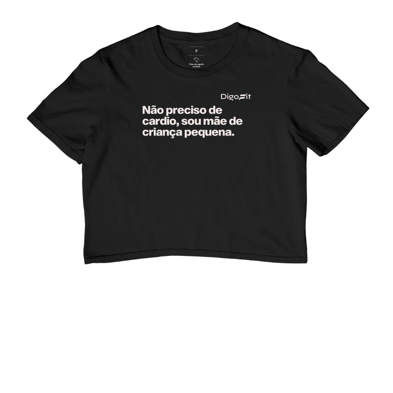 CROPPED ACADEMIA NÃO PRECISO DE CARDIO SOU MÃE
