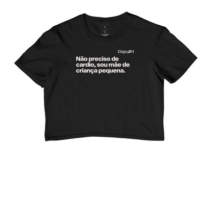 CROPPED ACADEMIA NÃO PRECISO DE CARDIO SOU MÃE