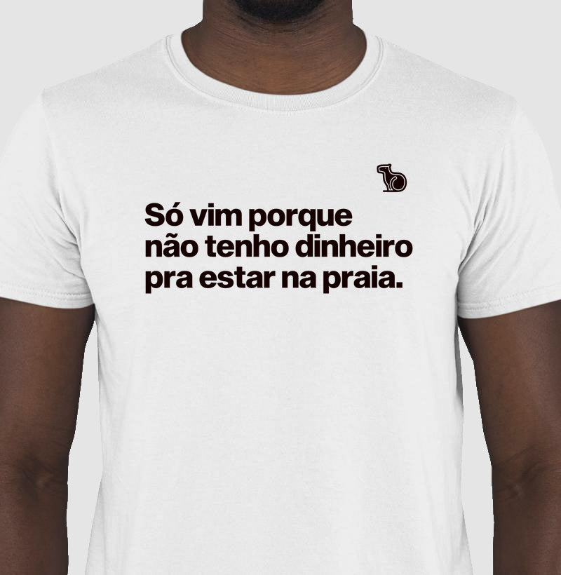CAMISETA ANO NOVO SÓ VIM PORQUE NÃO TENHO DINHEIRO