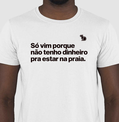 CAMISETA ANO NOVO SÓ VIM PORQUE NÃO TENHO DINHEIRO