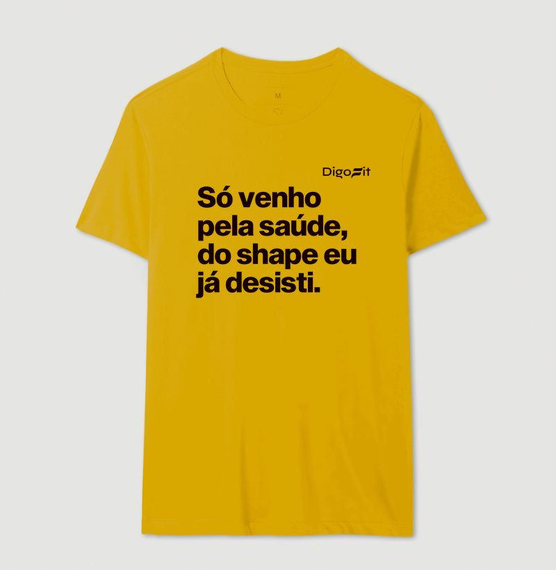 CAMISETA ACADEMIA SÓ VENHO PELA SAÚDE