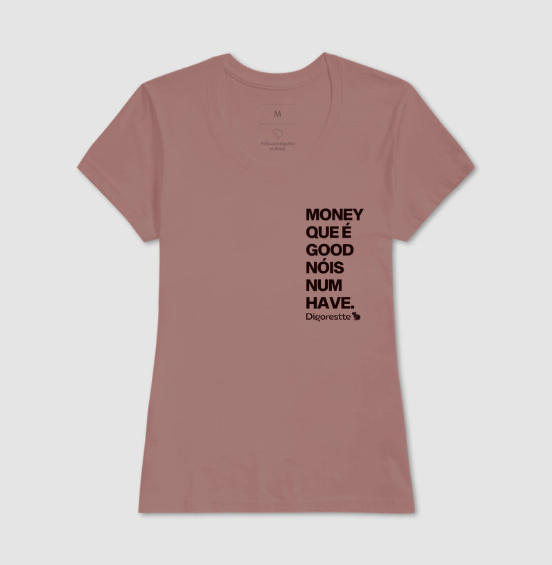 CAMISETA ANO NOVO MONEY QUE É GOOD NÓIS NUM HAVE