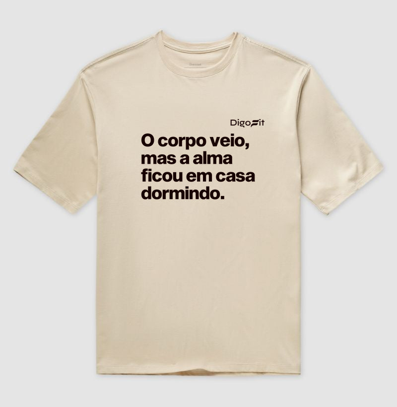 OVERSIZES ACADEMIA O CORPO VEIO MAS A ALMA FICOU EM CASA