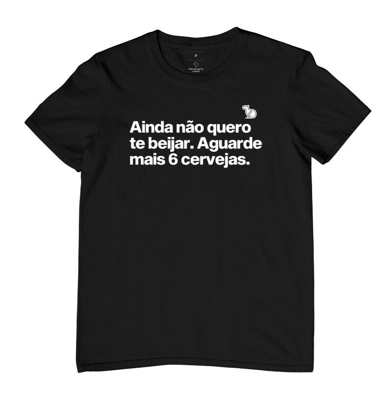 CAMISETA CARNAVAL AINDA NÃO QUERO TE BEIJAR