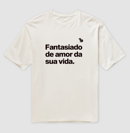 CAMISETA OVERSIZED CARNAVAL FANTASIADO DE AMOR DA SUA VIDA