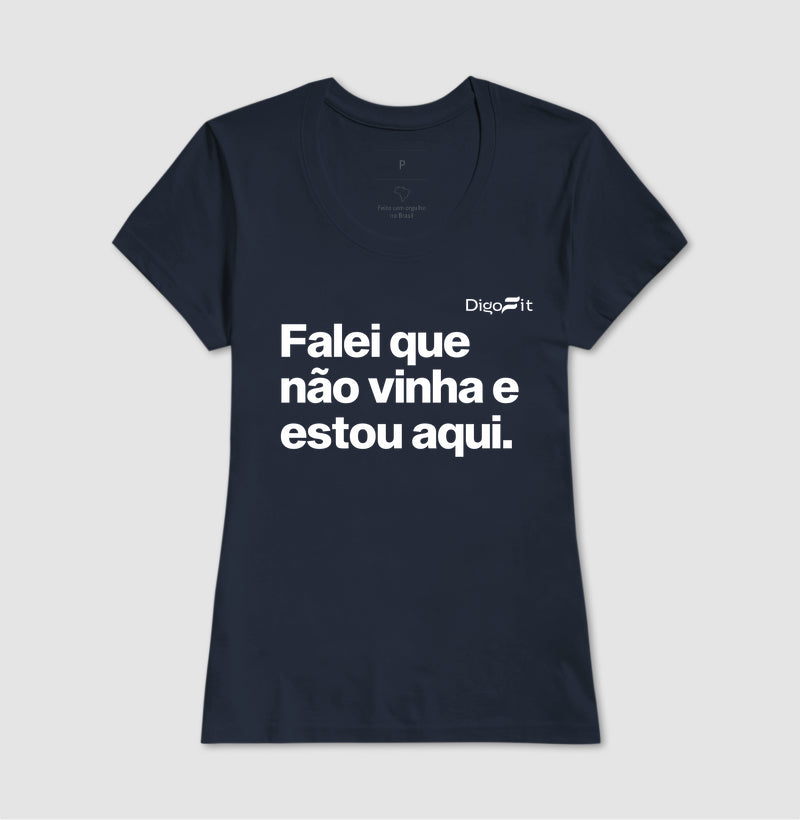 CAMISETA ACADEMIA FALEI QUE NÃO VINHA E ESTOU AQUI