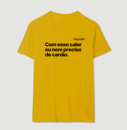 CAMISETA ACADEMIA COM ESSE CALOR NEM PRECISO DE CÁRDIO