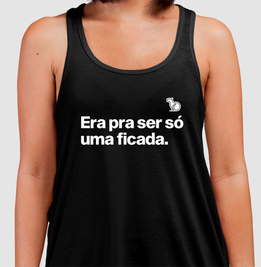 CAMISETA REGATA ERA PARA SER SÓ UMA FICADA