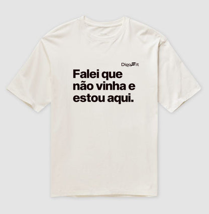 FALEI QUE NÃO VINHA E ESTOU AQUI