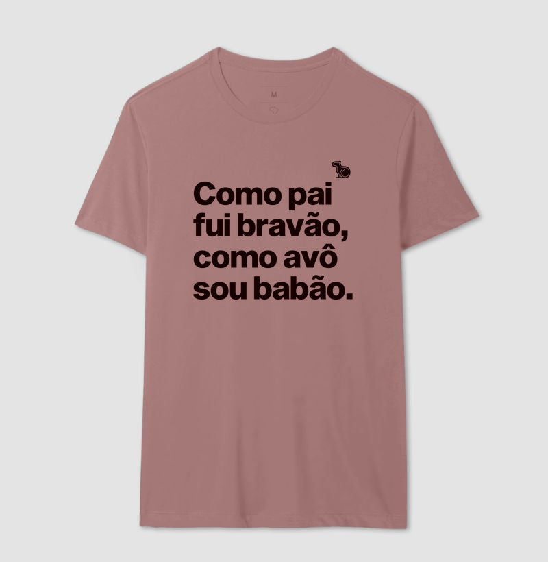 CAMISETA PAI BRAVÃO AVÔ BABÃO