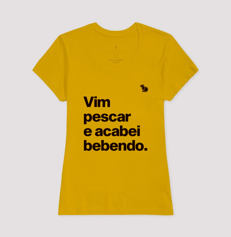 CAMISETA VIM PESCAR E ACABEI BEBENDO