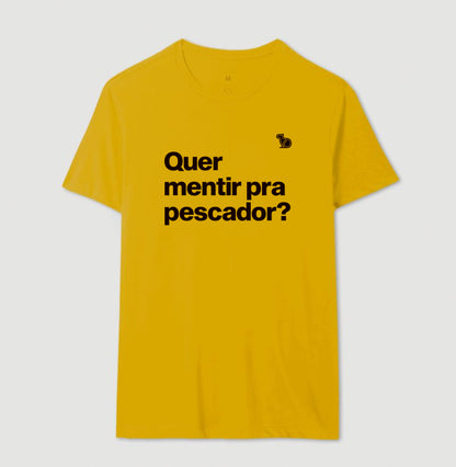 CAMISETA QUER MENTIR PARA PESCADOR
