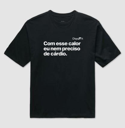 OVERSIZED ACADEMIA COM ESSE CALOR NEM PRECISO DE CÁRDIO