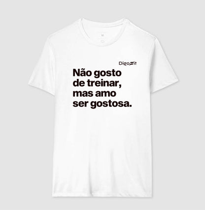CAMISETA ACADEMIA NÃO GOSTO DE TREINAR MAS AMO SER GOSTOSA