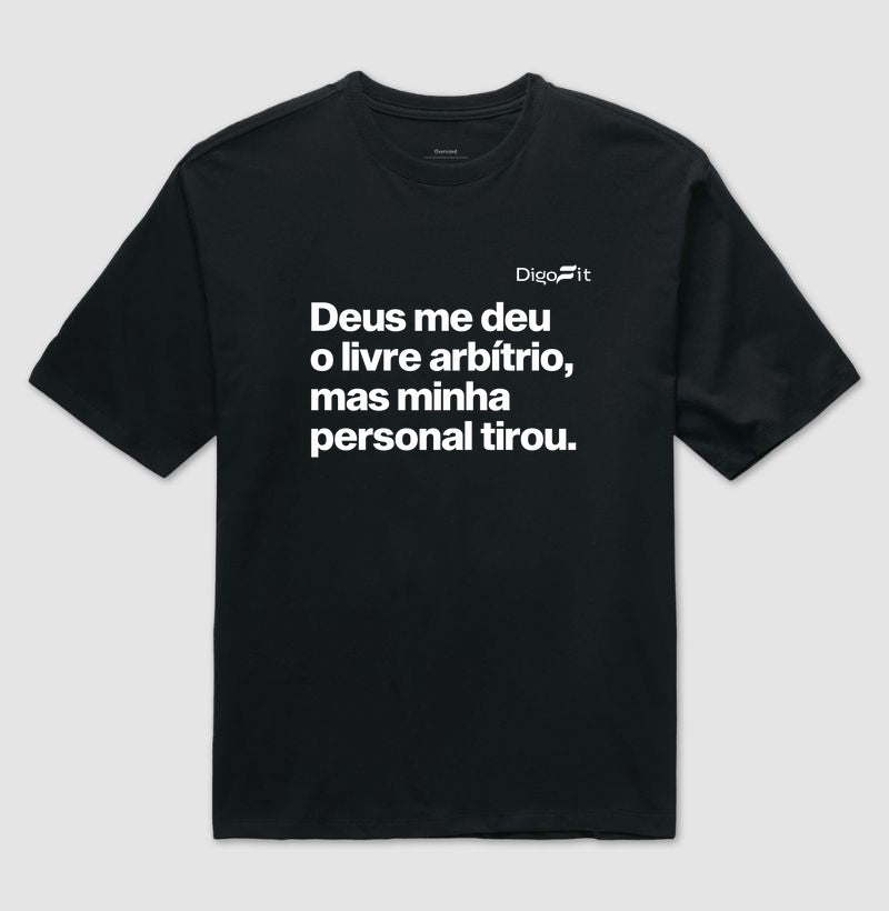 OVERSIZED ACADEMIA MINHA PERSONAL TIROU MEU LIVRE ARBÍTRIO