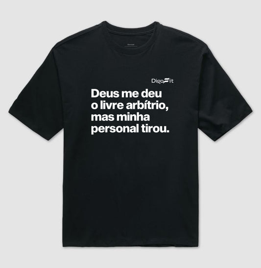 OVERSIZED ACADEMIA MINHA PERSONAL TIROU MEU LIVRE ARBÍTRIO
