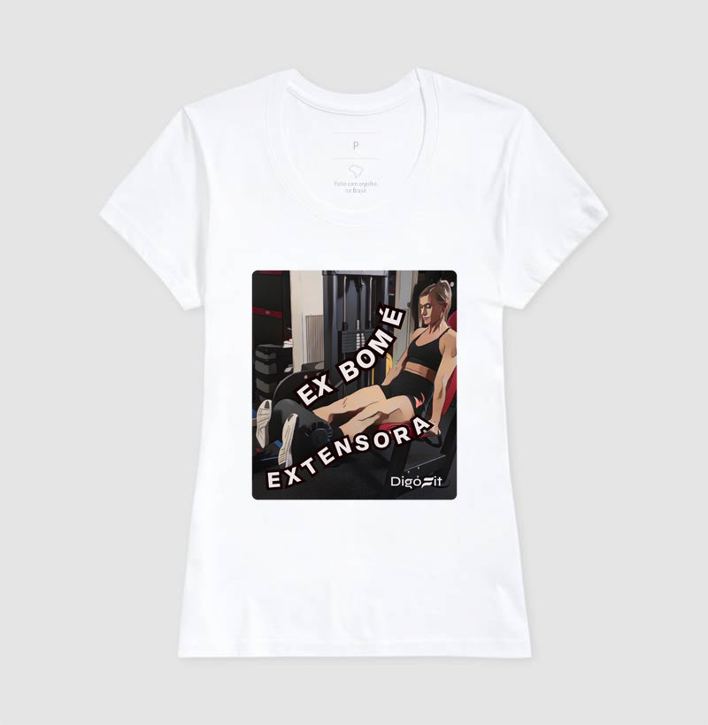 CAMISETA ACADEMIA EX BOM É EXTENSORA