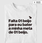 CAMISETA PRIME CARNAVAL FALTA UM BEIJO PARA BATER MINHA META