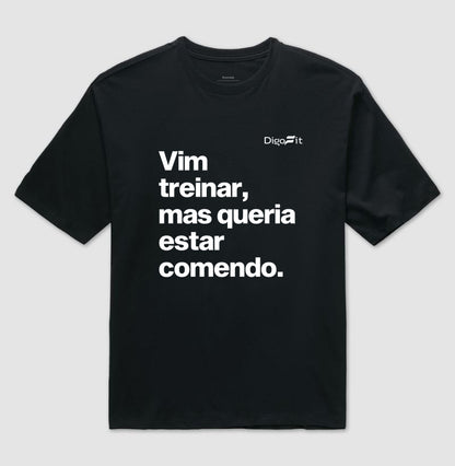 OVERSIZED ACADEMIA VIM TREINAR MAS QUERIA ESTAR COMENDO