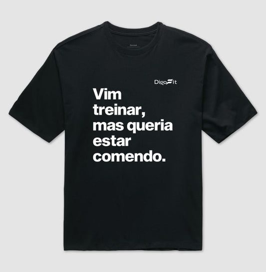 OVERSIZED ACADEMIA VIM TREINAR MAS QUERIA ESTAR COMENDO