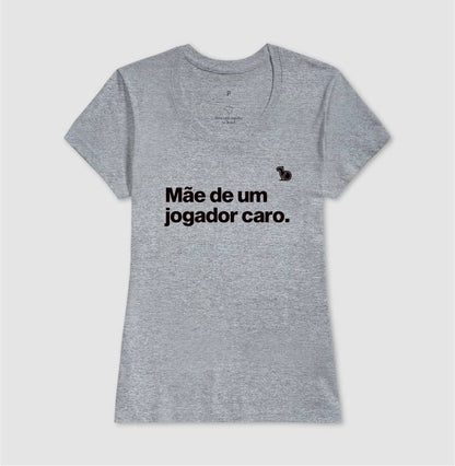 CAMISETA MÃE DE UM JOGADOR CARO
