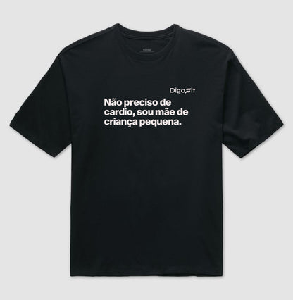 OVERSIZED ACADEMIA NÃO PRECISO DE CARDIO SOU MÃE