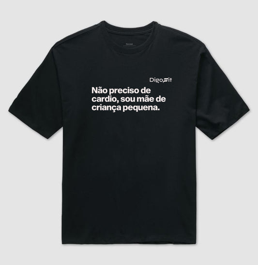 OVERSIZED ACADEMIA NÃO PRECISO DE CARDIO SOU MÃE