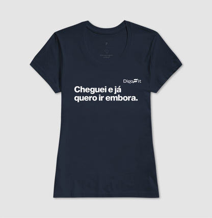 CAMISETA ACADEMIA CHEGUEI E JÁ QUERO IR EMBORA