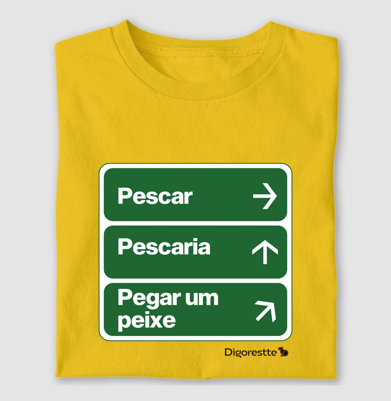 CAMISETA ÚNICO CAMINHO É PESCAR