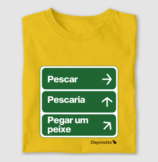 CAMISETA ÚNICO CAMINHO É PESCAR