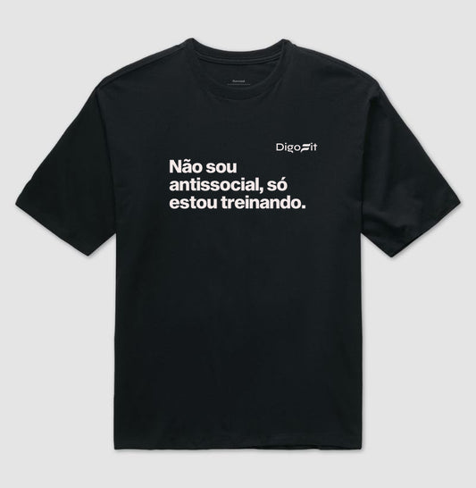 OVERSIZED ACADEMIA NÃO SOU ANTISSOCIAL SÓ ESTOU TREINANDO