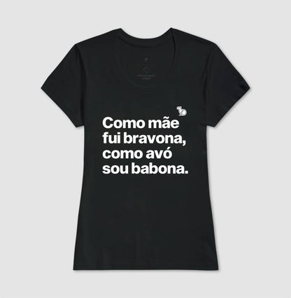 CAMISETA MÃE BRAVONA AVÓ BABONA
