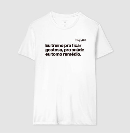 CAMISETA ACADEMIA EU TREINO PRA FICAR GOSTOSA