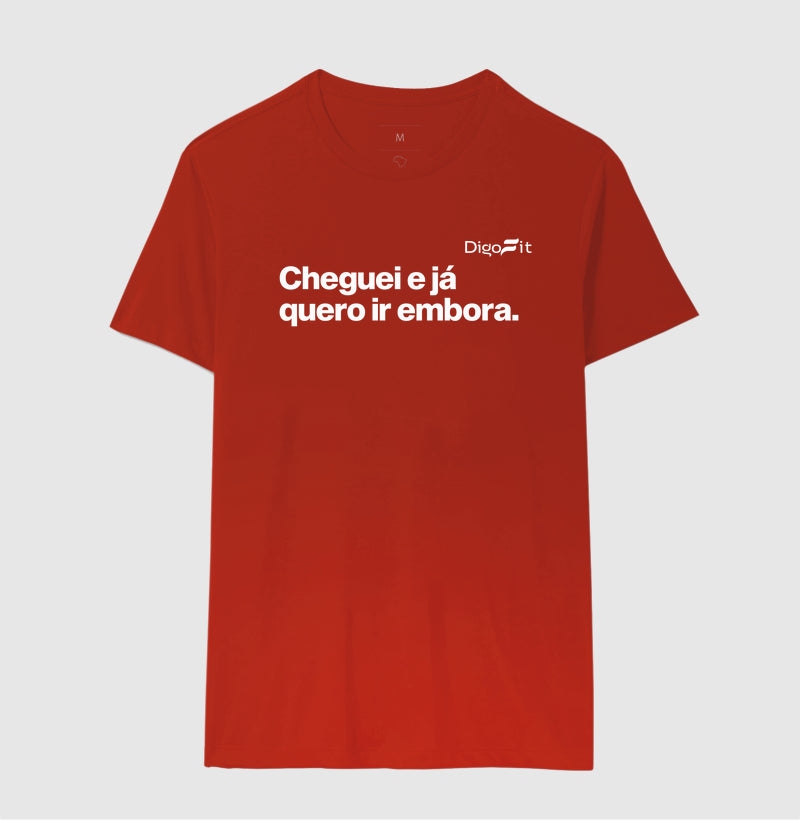 CAMISETA ACADEMIA CHEGUEI E JÁ QUERO IR EMBORA