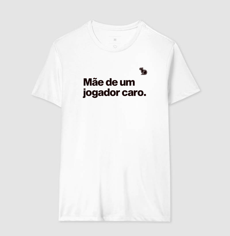 CAMISETA MÃE DE UM JOGADOR CARO