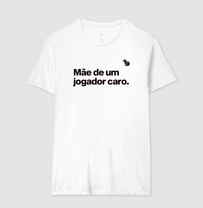CAMISETA MÃE DE UM JOGADOR CARO