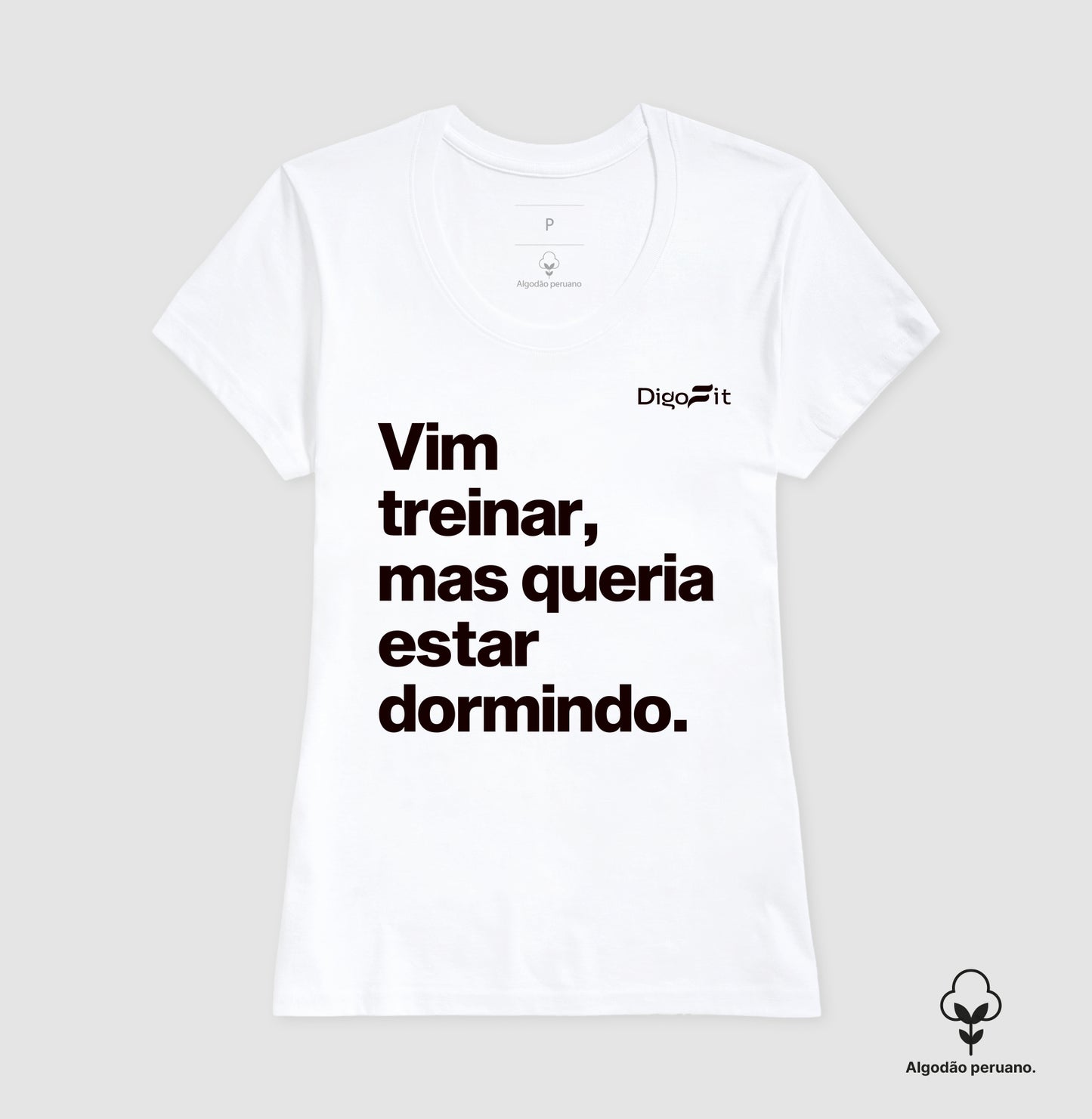 CAMISETA ALGODÃO PERUANO ACADEMIA VIM TREINAR MAS QUERIA ESTAR DORMINDO