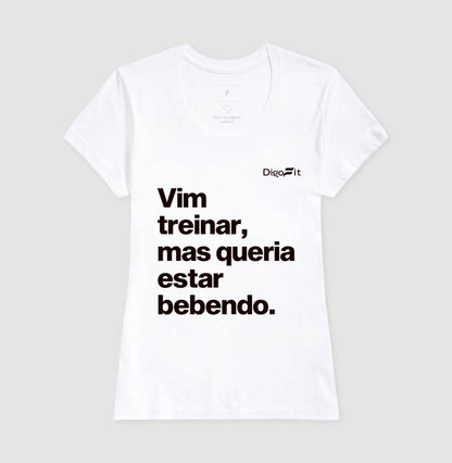 CAMISETA ACADEMIA VIM TREINAR MAS QUERIA ESTAR BEBENDO